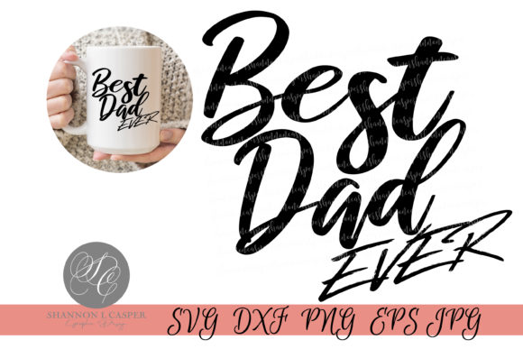 Best Dad Ever: Graphics & Crafts for Branding