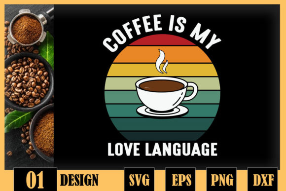 Funny Coffee is My Love Language Graphics
