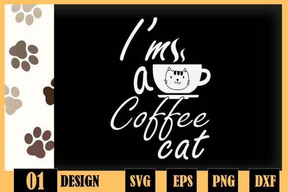 I m a Coffee Cat Cat Lover Coffee Lover Graphics