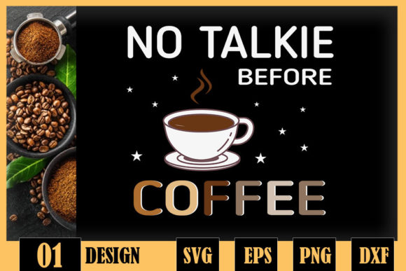 No Talkie Before Coffee Morning Coffee Graphics